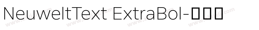 NeuweltText ExtraBol字体转换 NeuweltText ExtraBol字体转换